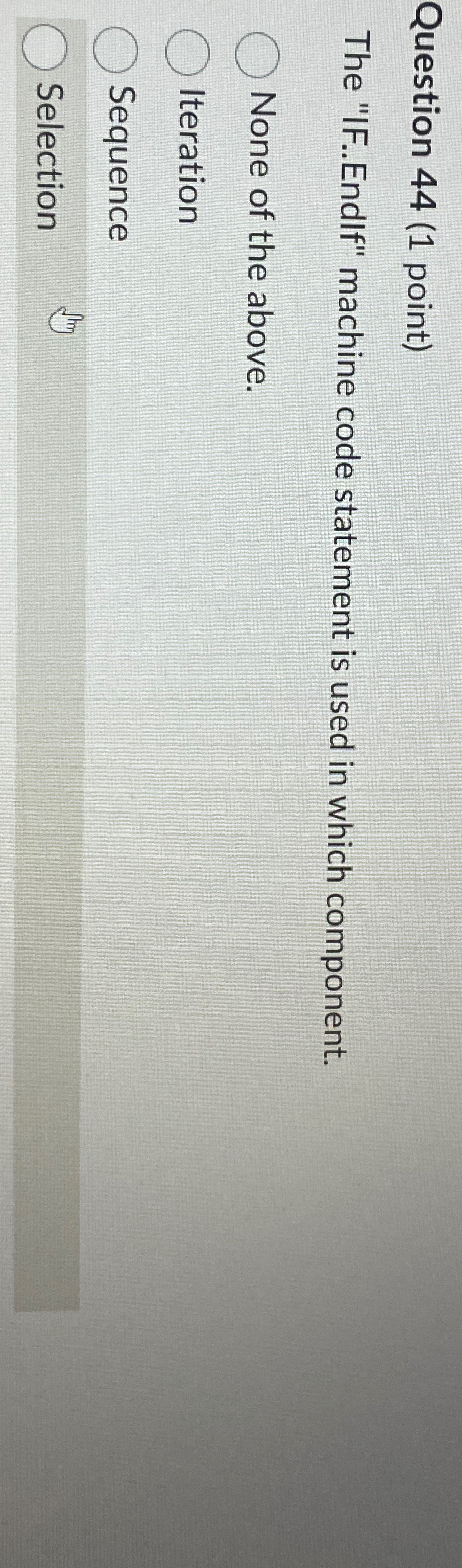 Question 4 4 ( 1 point ) The " IF . . EndIf"