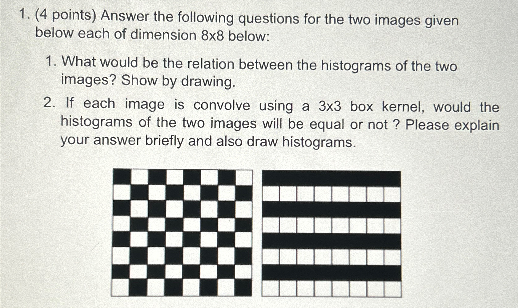 ( 4 points ) Answer the following questions for