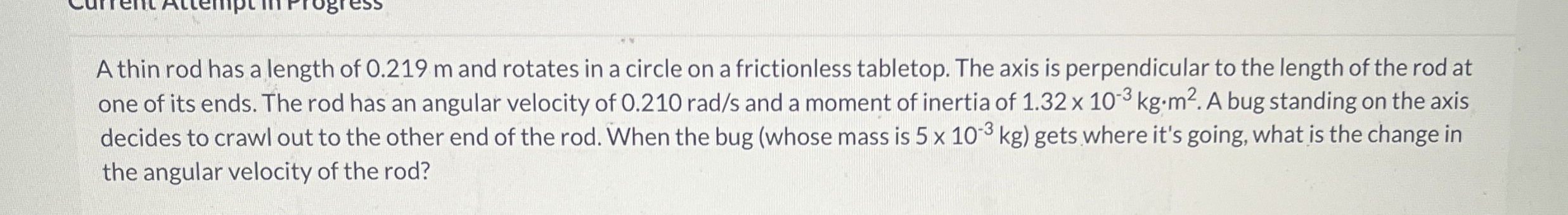 A thin rod has a length of 0 . 2 1 9 m and
