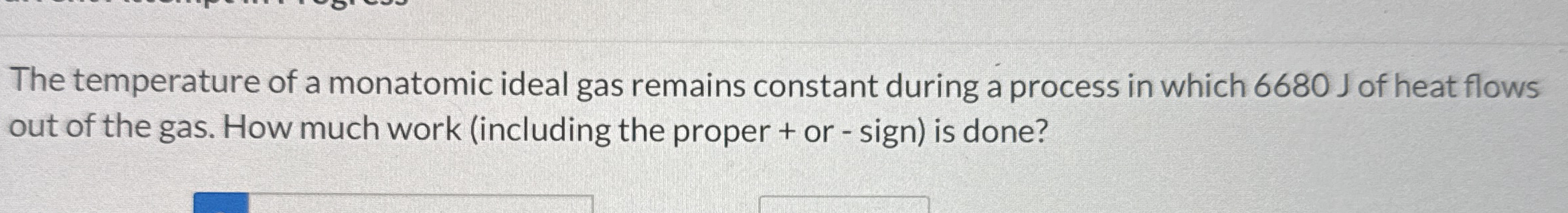 The temperature of a monatomic ideal gas remains