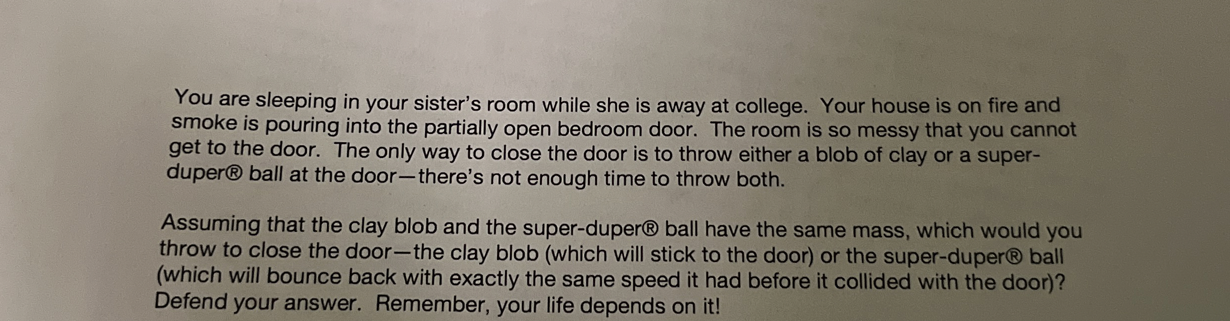 You are sleeping in your sister's room while she