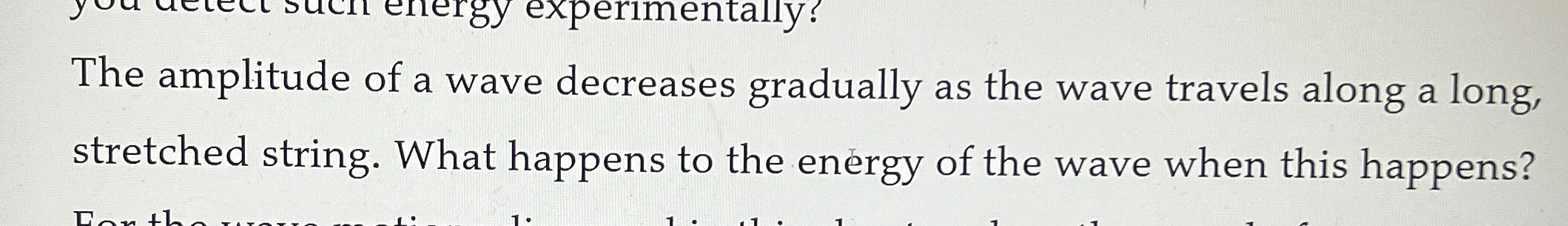 The amplitude of a wave decreases gradually as