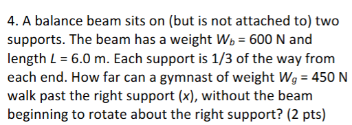 A balance beam sits on ( but is not attached to )