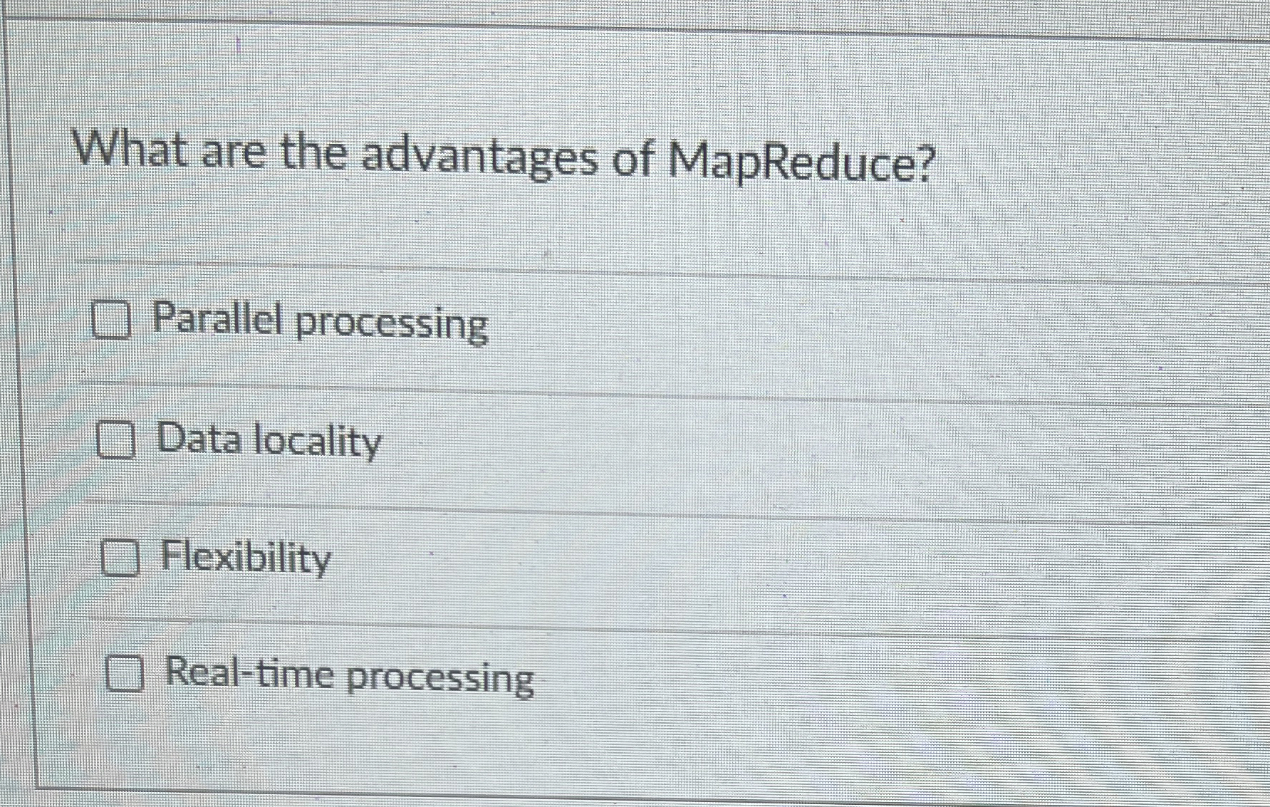 What are the advantages of MapReduce? Parallel
