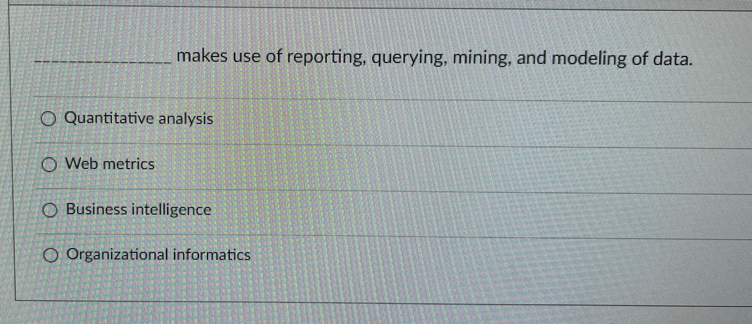 makes use of reporting, querying, mining, and