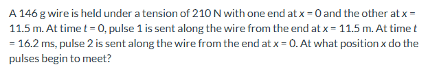 A 1 4 6 g wire is held under a tension of 2 1 0 N
