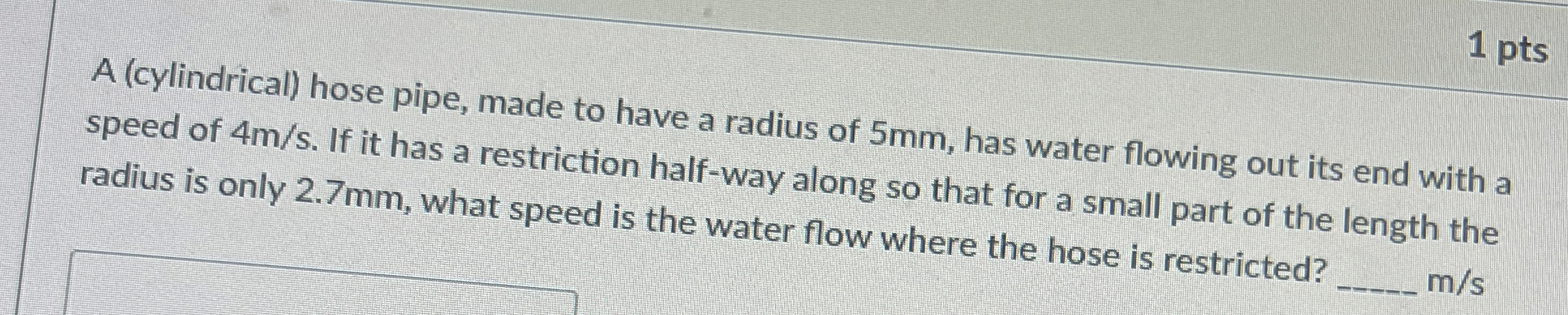 1 pts A ( cylindrical ) hose pipe, made to have a