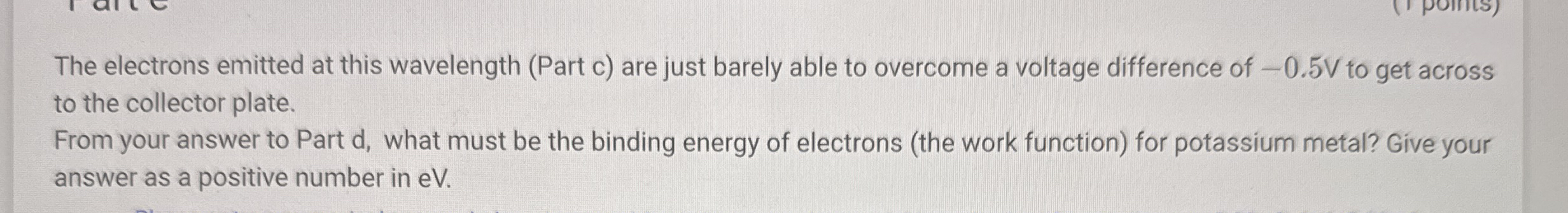 The electrons emitted at this wavelength ( Part c
