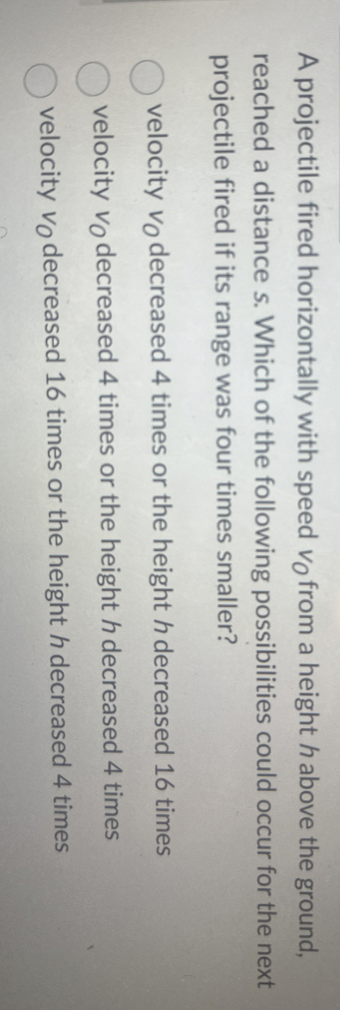A projectile fired horizontally with speed v O