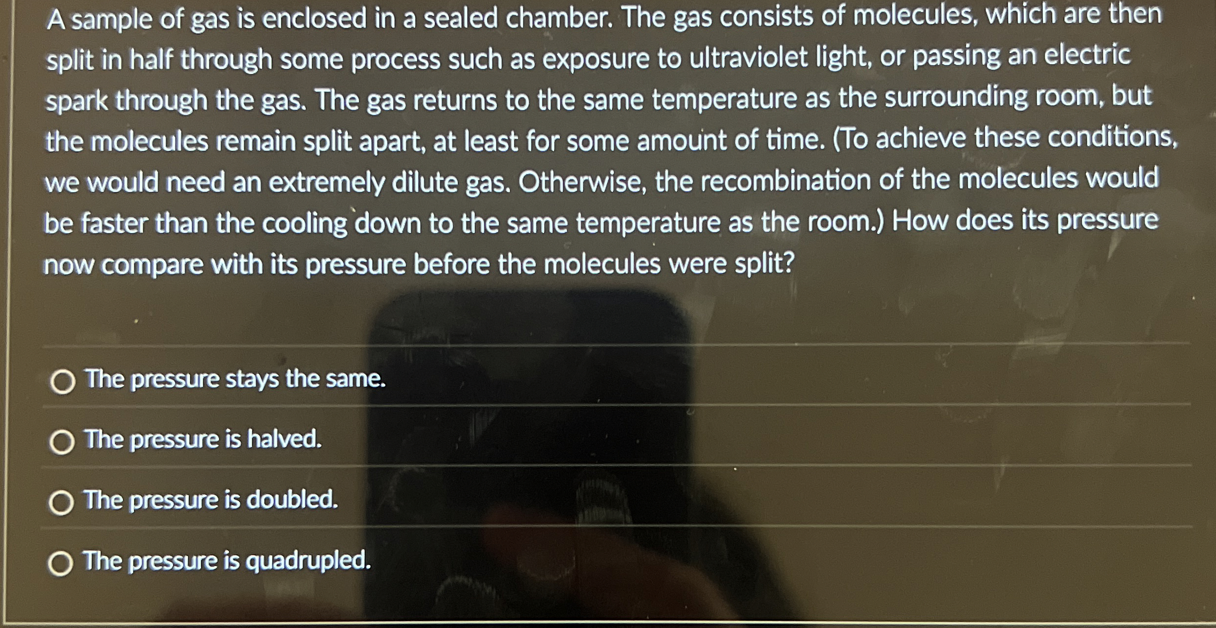 A sample of gas is enclosed in a sealed chamber.