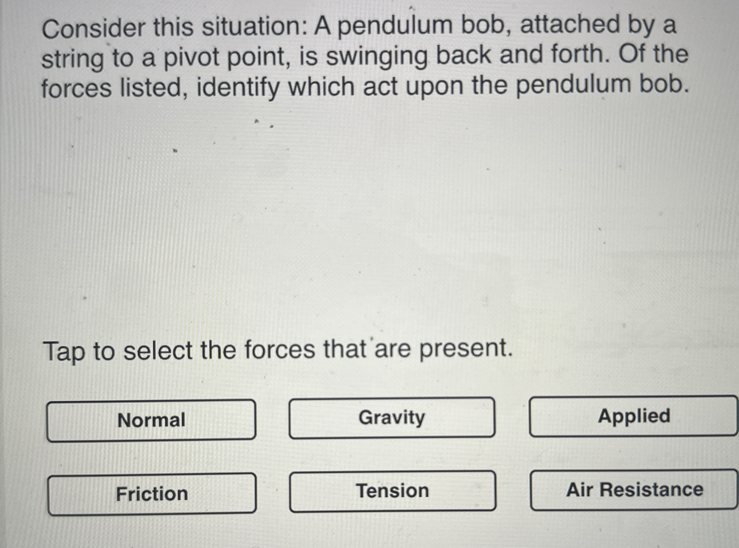 Consider this situation: A pendulum bob, attached