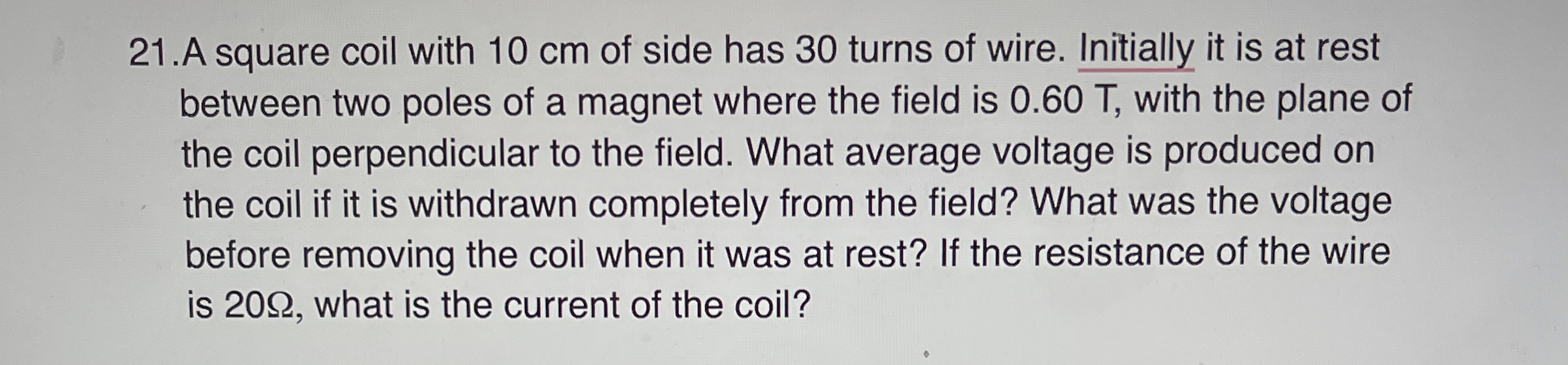 2 1 . A square coil with 1 0 cm of side has 3 0