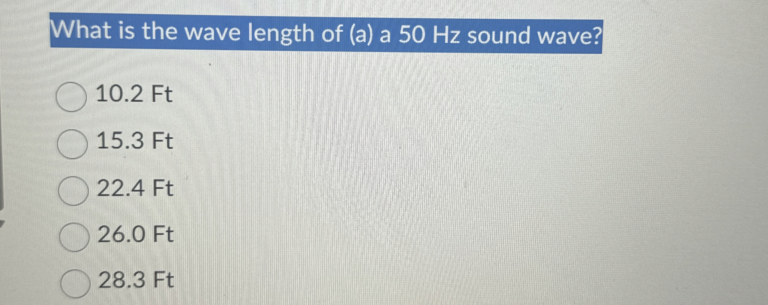 What is the wave length of ( a ) a 5 0 Hz sound