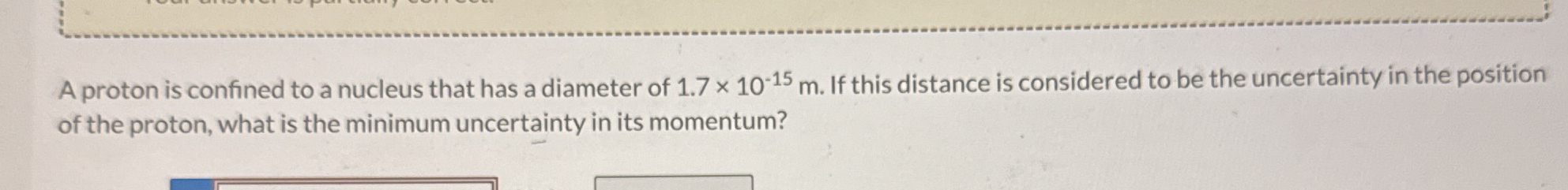 A proton is confined to a nucleus that has a