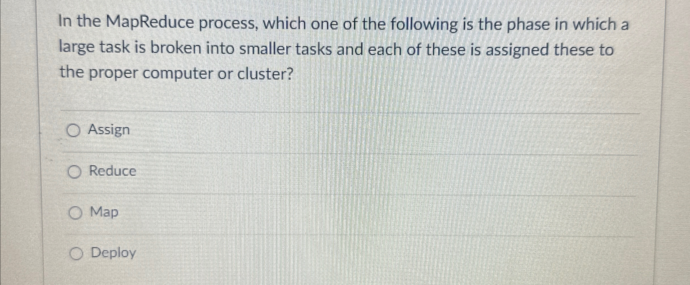 In the MapReduce process, which one of the