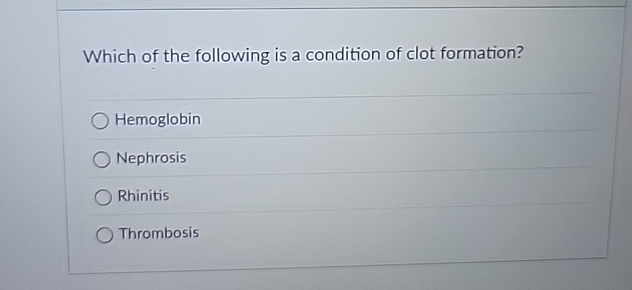 Which of the following is a condition of clot