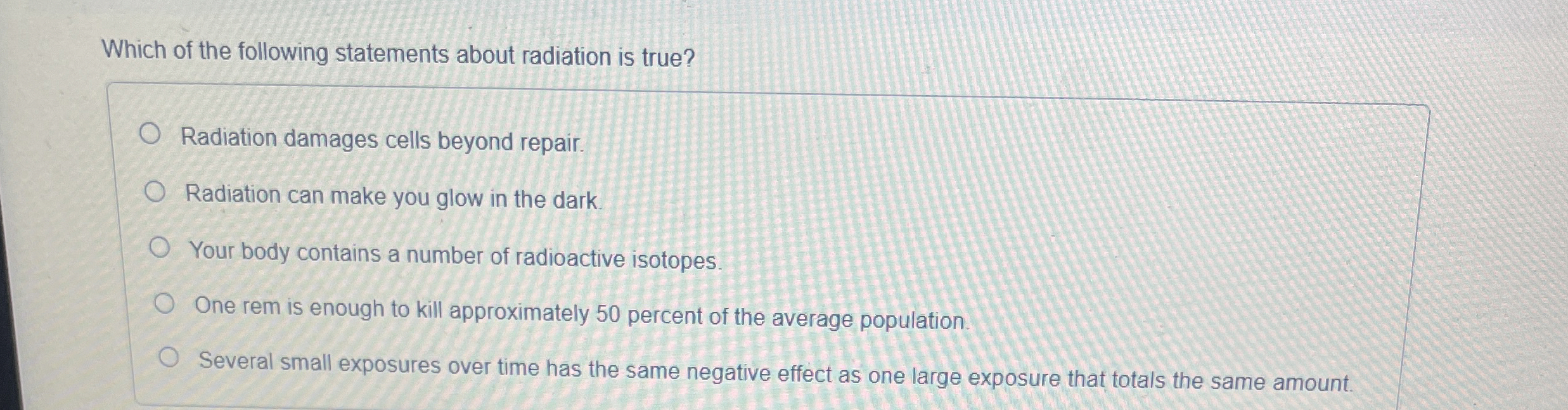 Which of the following statements about radiation