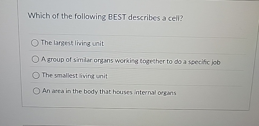 Which of the following BEST describes a cell? The