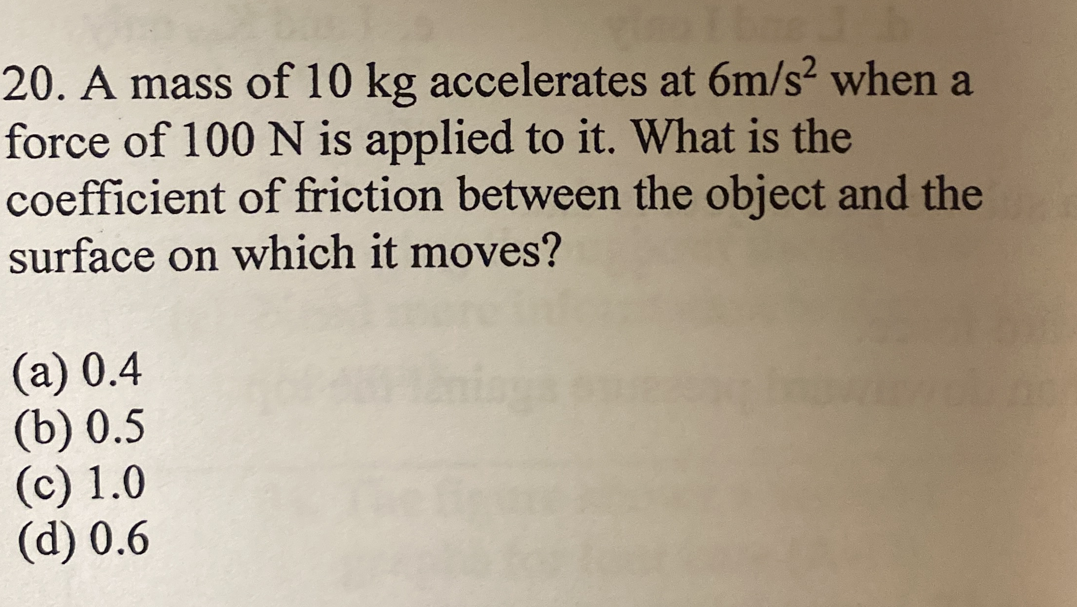 A mass of 1 0 kg accelerates at 6 m s 2 when a