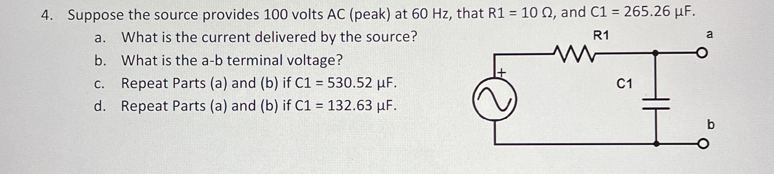 Suppose the source provides 1 0 0 volts AC ( peak