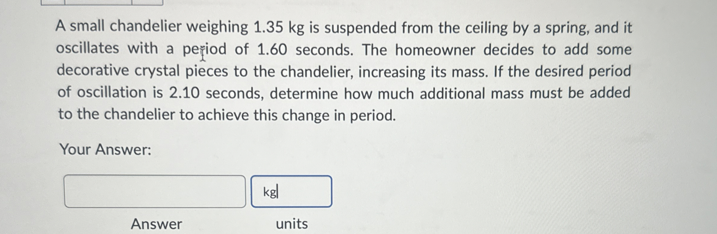 A small chandelier weighing 1 . 3 5 kg is