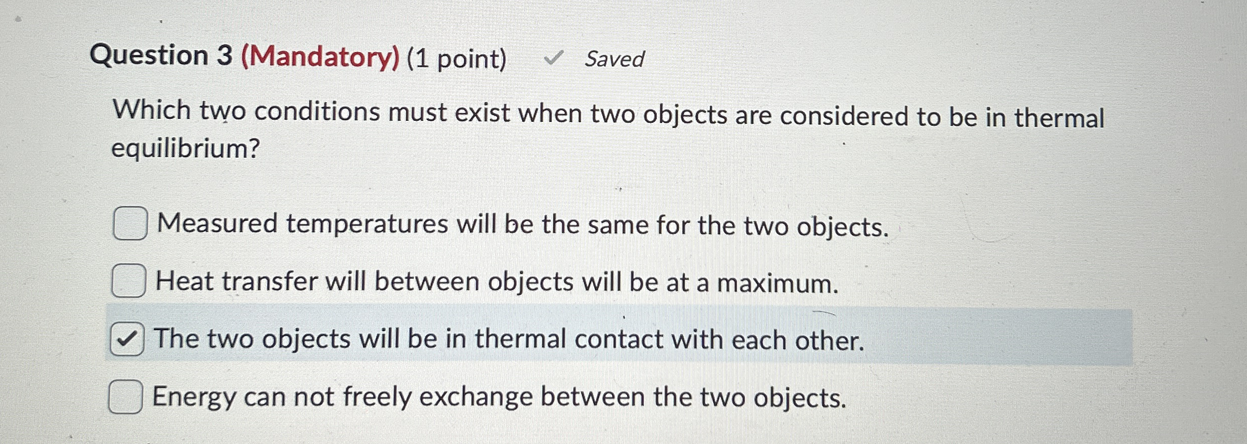 Question 3 ( Mandatory ) ( 1 point ) Saved Which