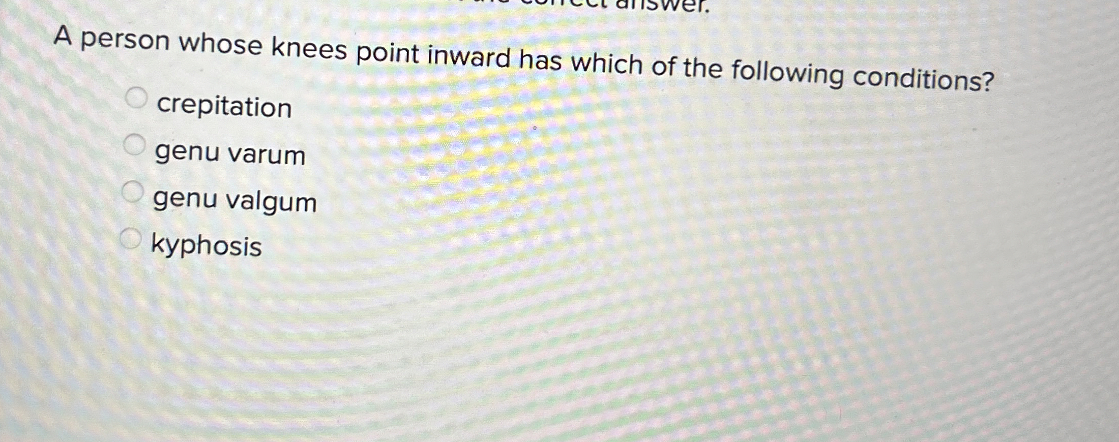 A person whose knees point inward has which of