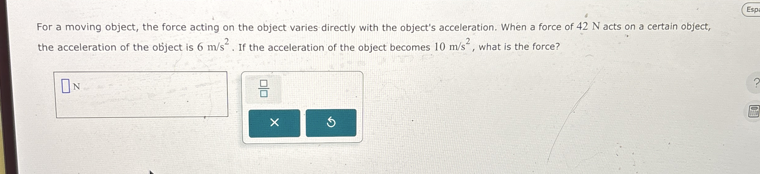 For a moving object, the force acting on the