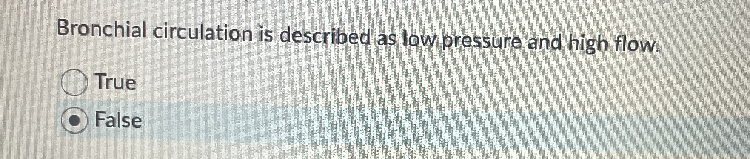 Bronchial circulation is described as low