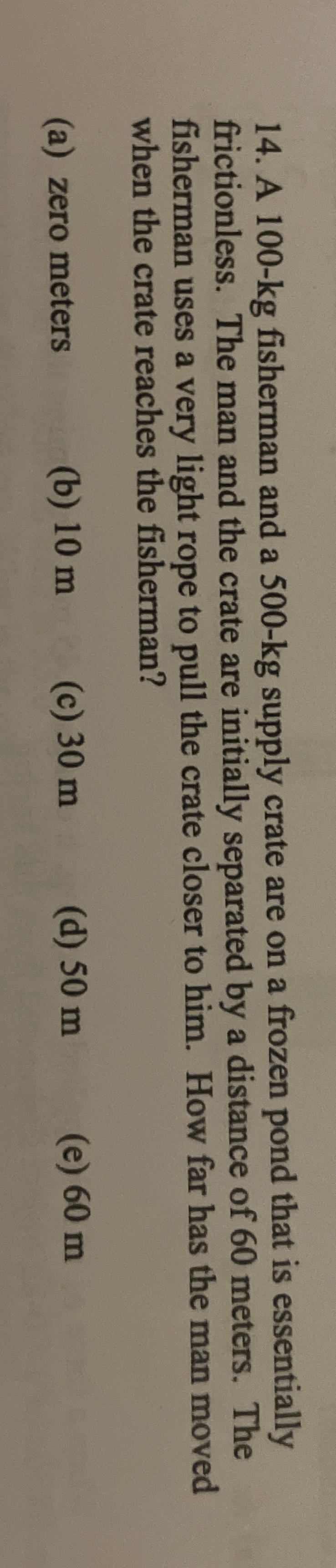 A 1 0 0 - k g fisherman and a 5 0 0 - k g supply