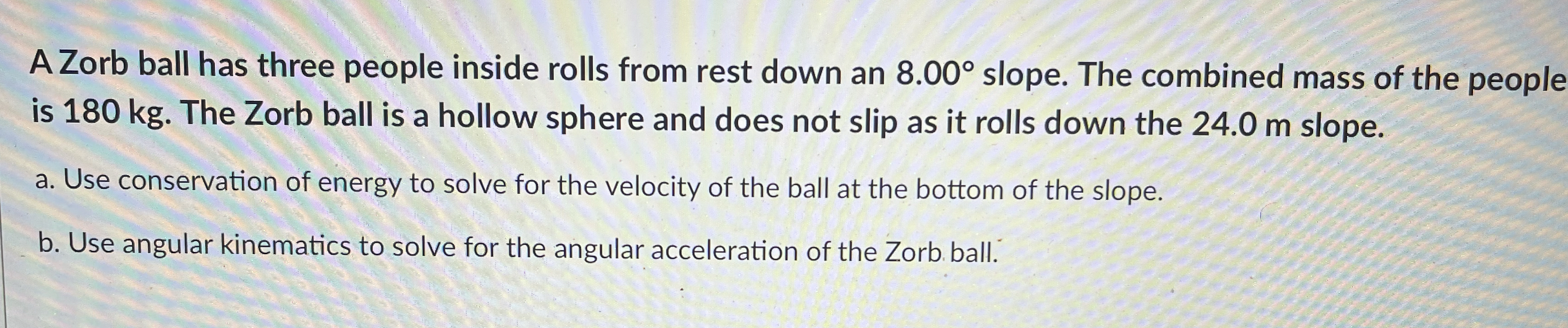 A Zorb ball has three people inside rolls from
