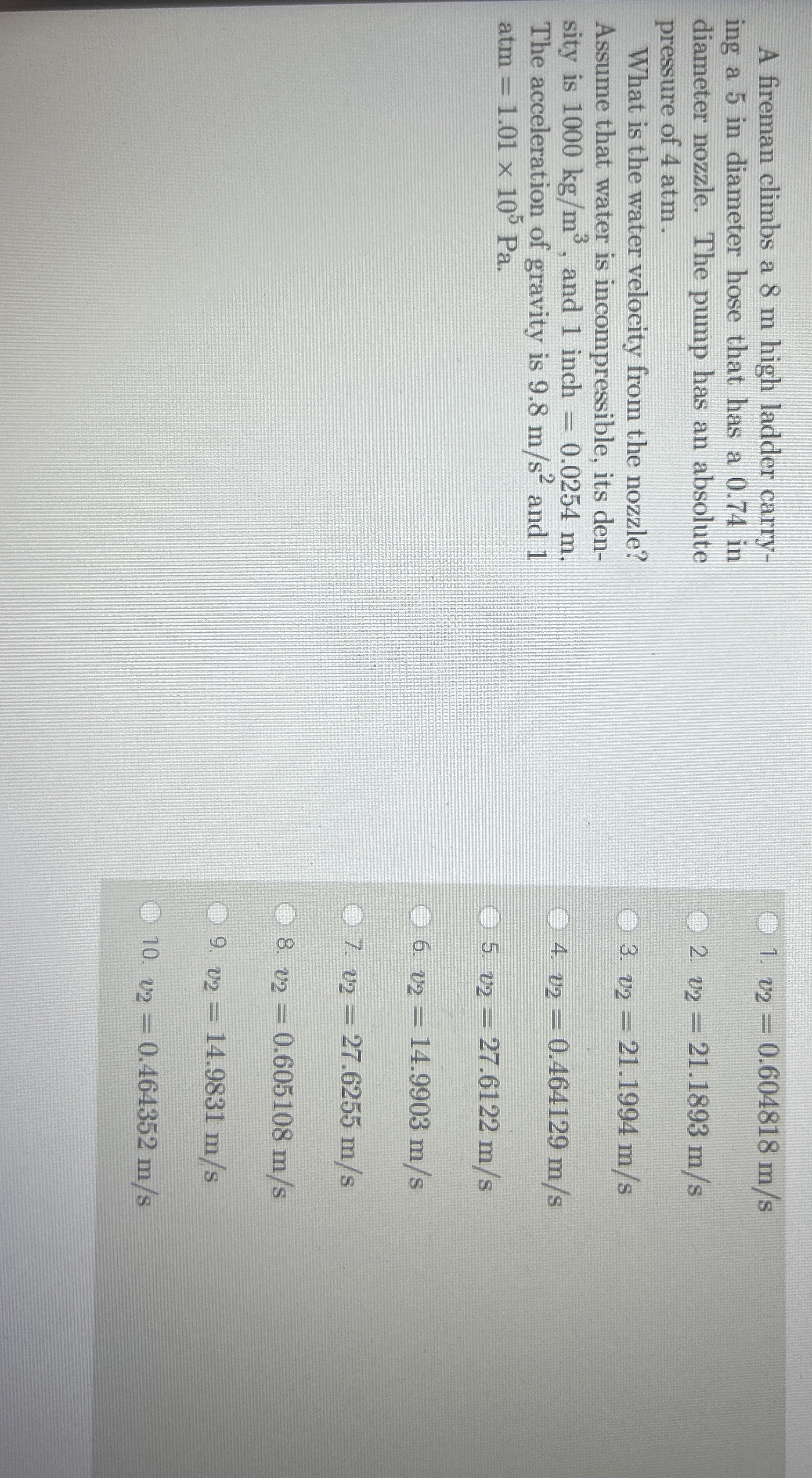 A fireman climbs a 8 m high ladder carrying a 5