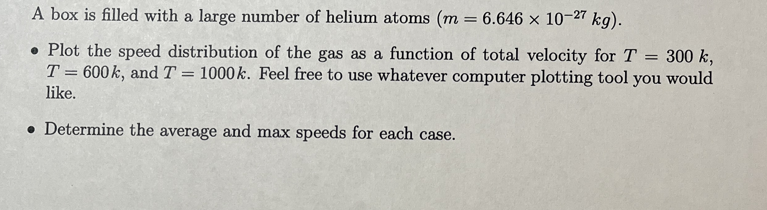 A box is filled with a large number of helium
