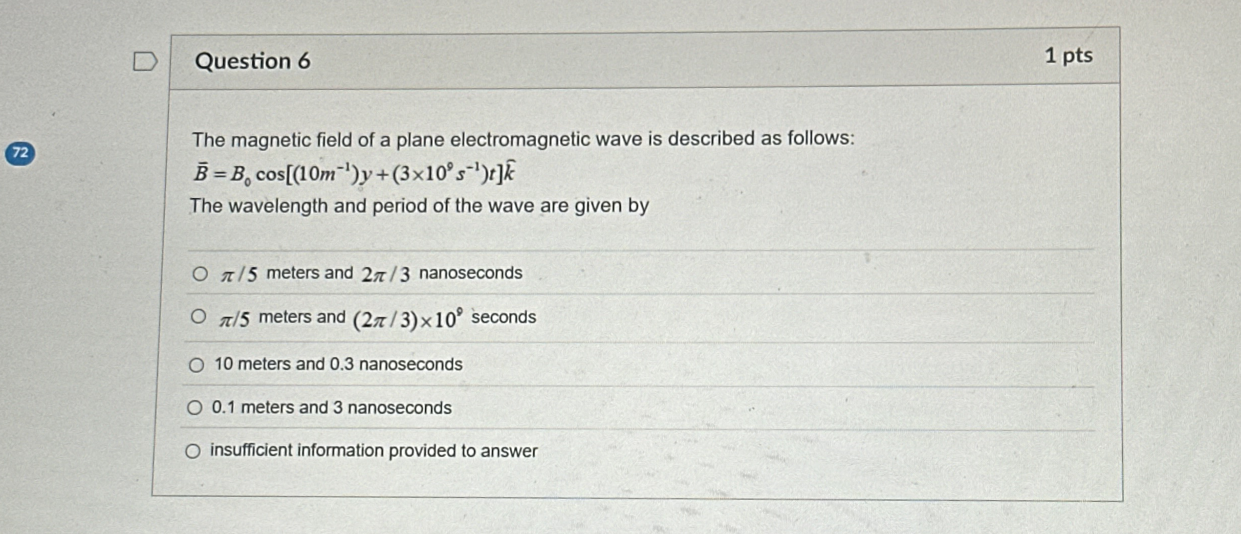 Question 6 1 pts The magnetic field of a plane