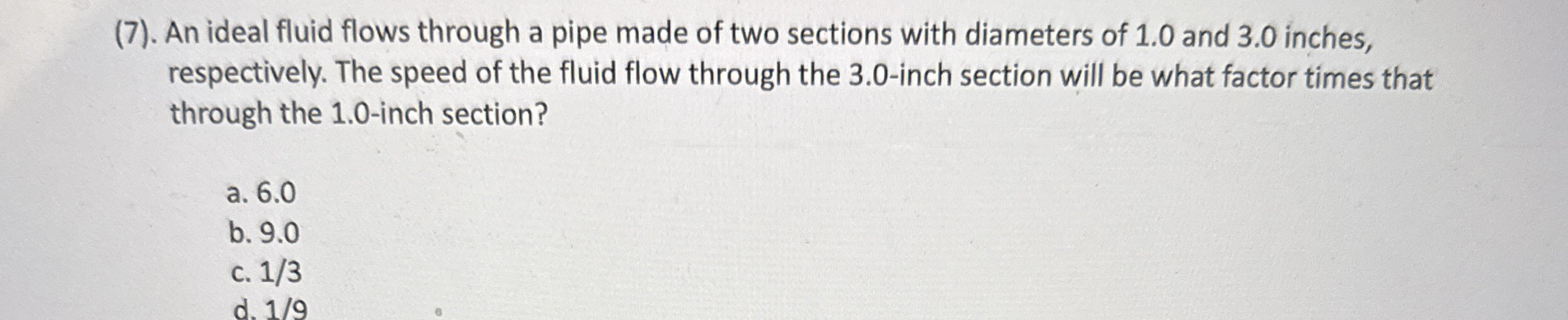 ( 7 ) . An ideal fluid flows through a pipe made