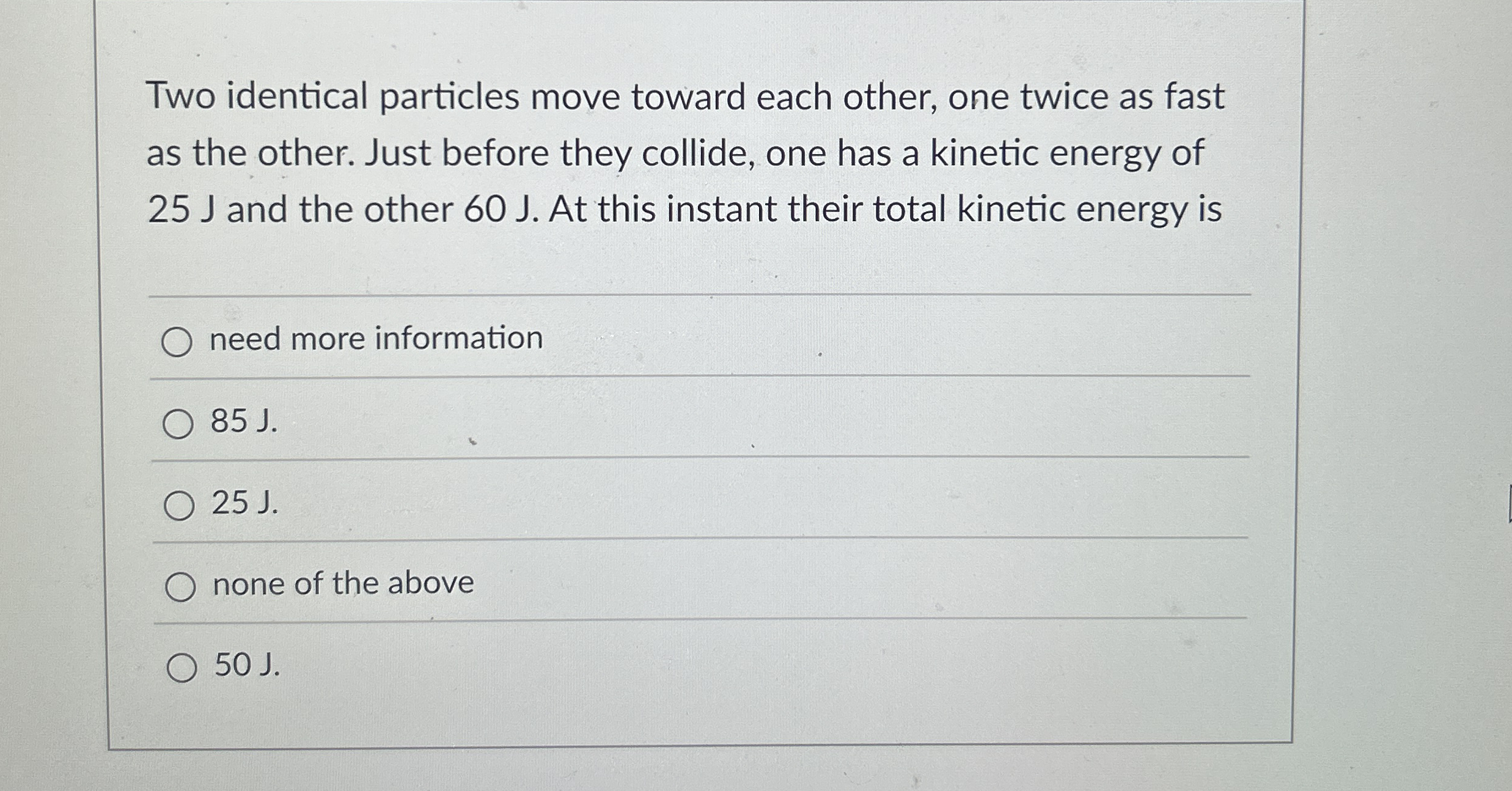 Two identical particles move toward each other,