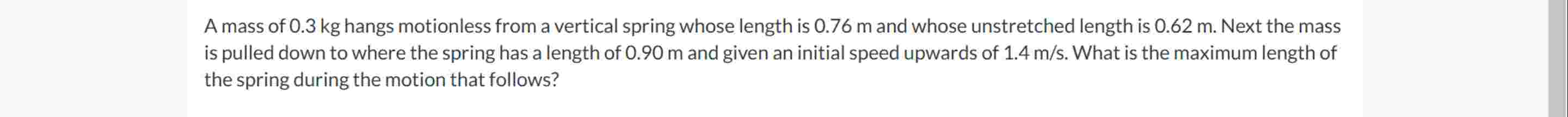 A mass of 0 . 3 kg hangs motionless from a