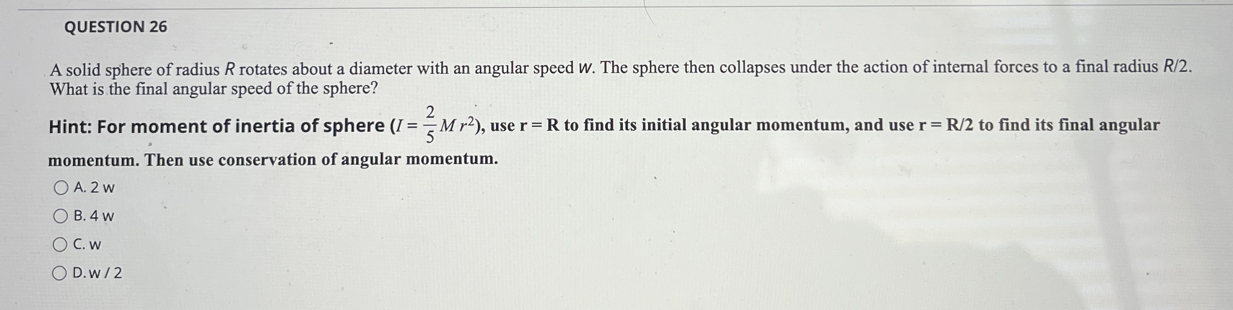 QUESTION 2 6 A solid sphere of radius R rotates