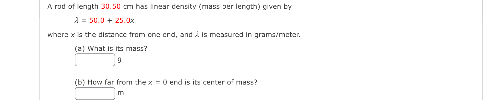 A rod of length 3 0 . 5 0 cm has linear density (