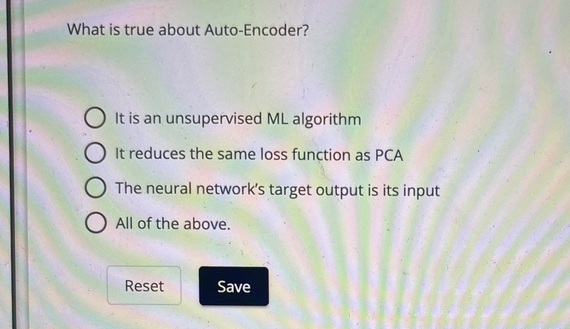 What is true about Auto - Encoder? It is an