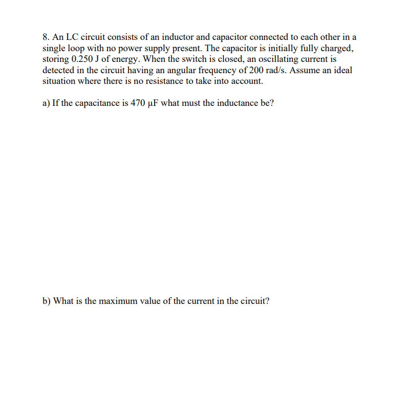 8 . An LC circuit consists of an inductor and