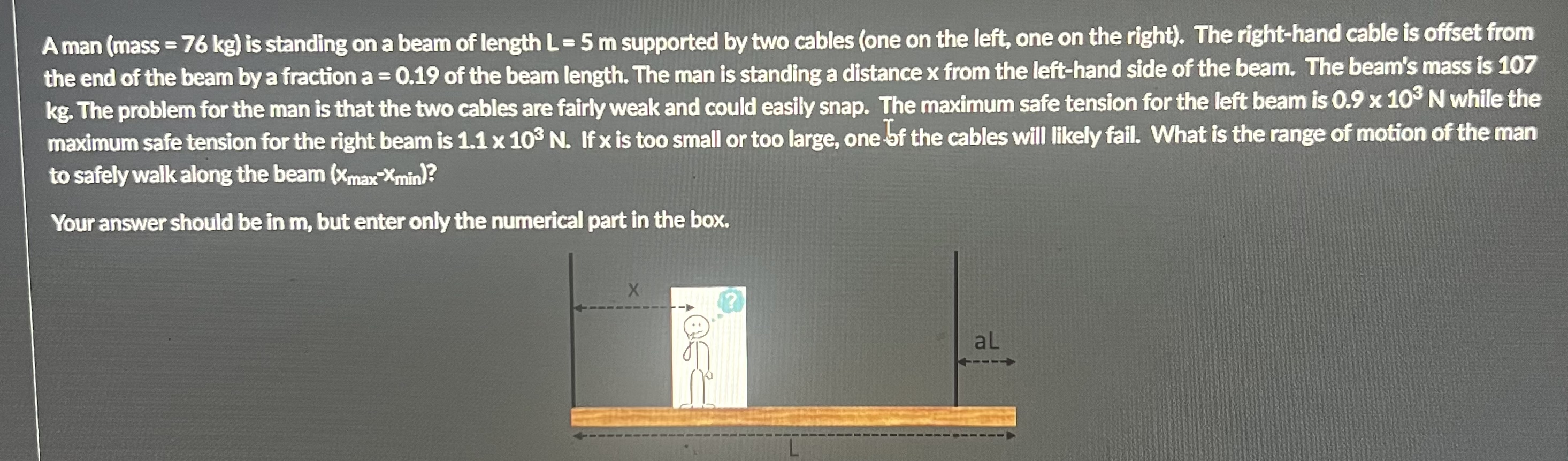 A man ( mass = 7 6 k g ) is standing on a beam of