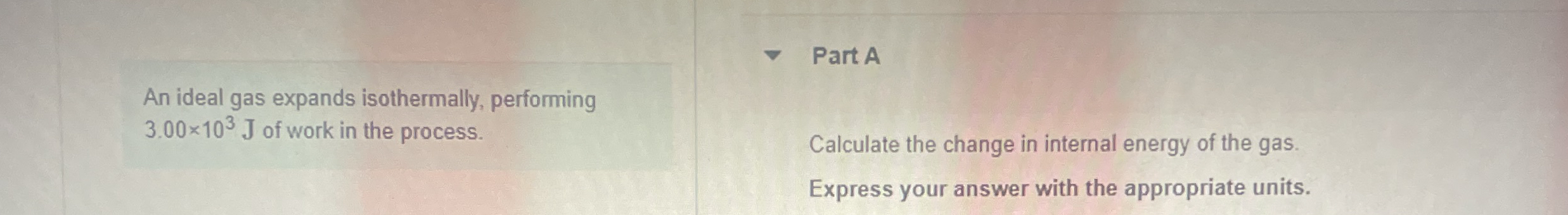An ideal gas expands isothermally, performing 3 .