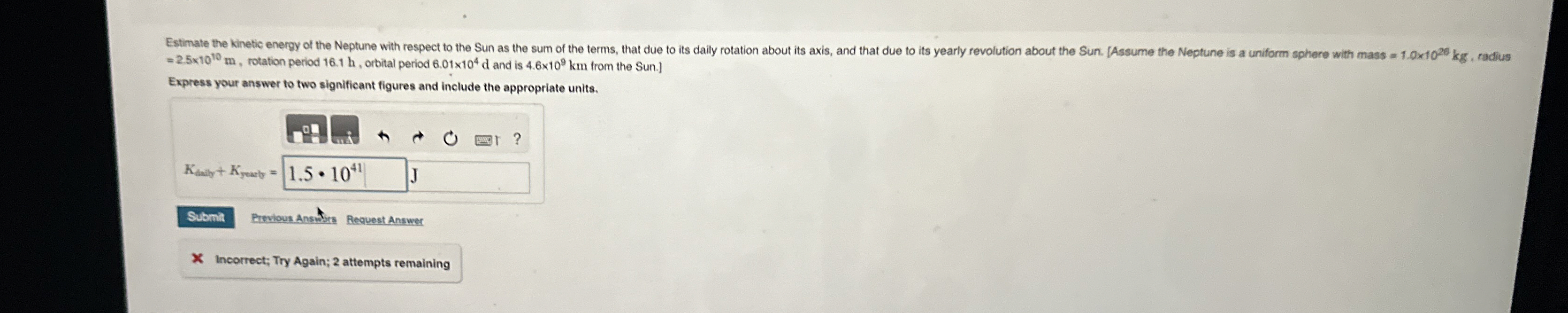 = 2 . 5 1 0 1 0 m , rotation period 1 6 . 1 h ,