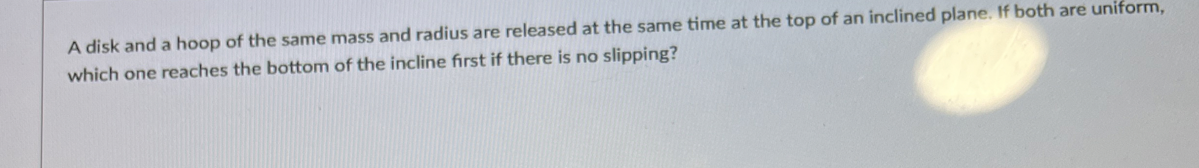 A disk and a hoop of the same mass and radius are