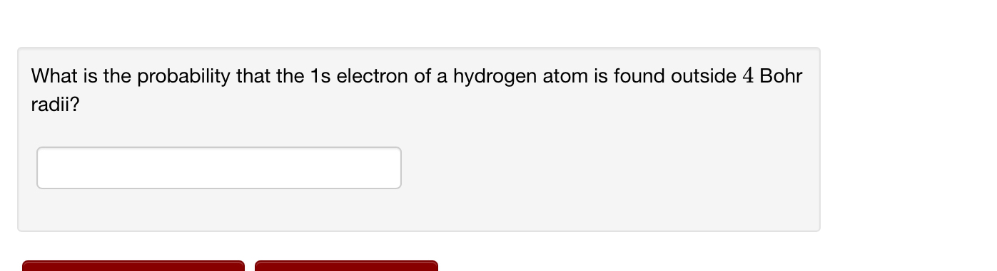 What is the probability that the 1 s electron of