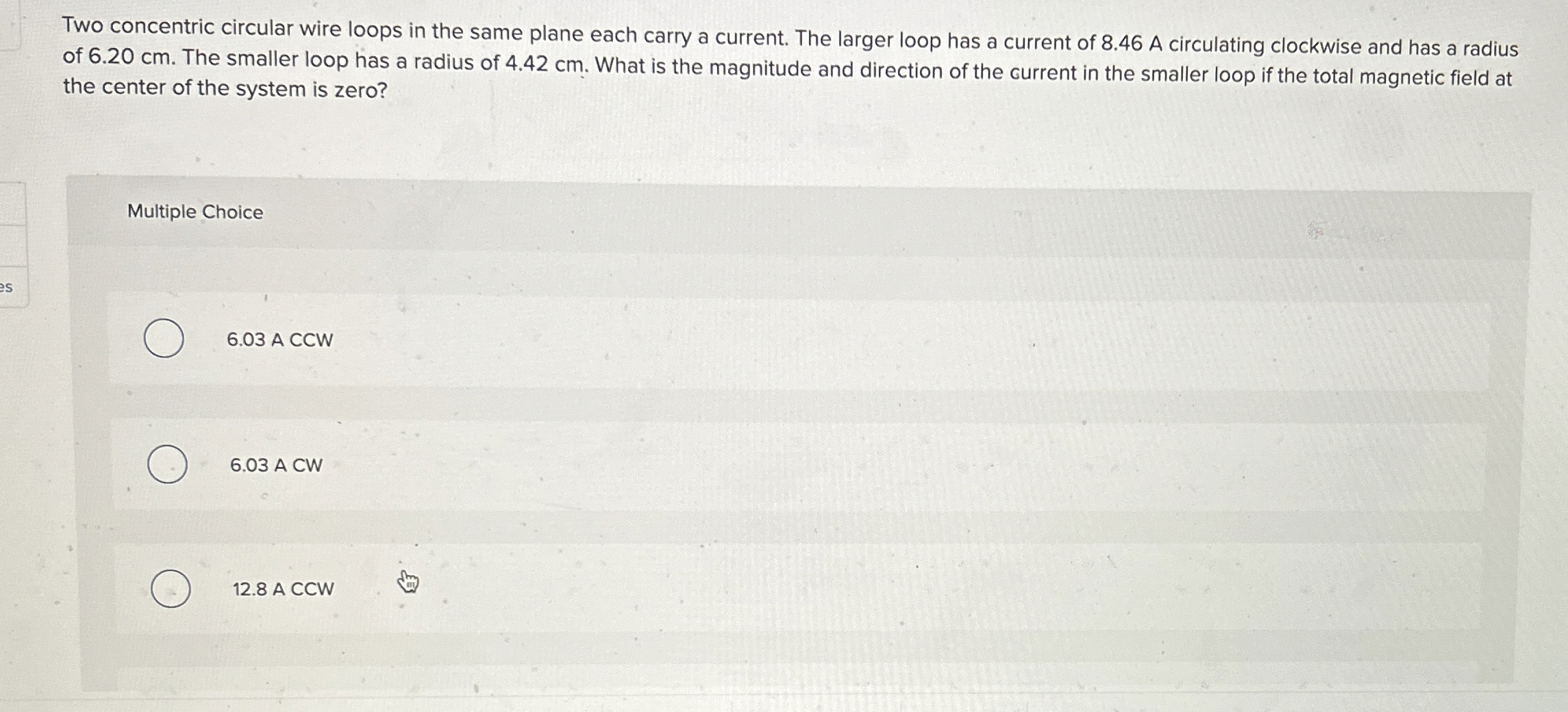 Two concentric circular wire loops in the same