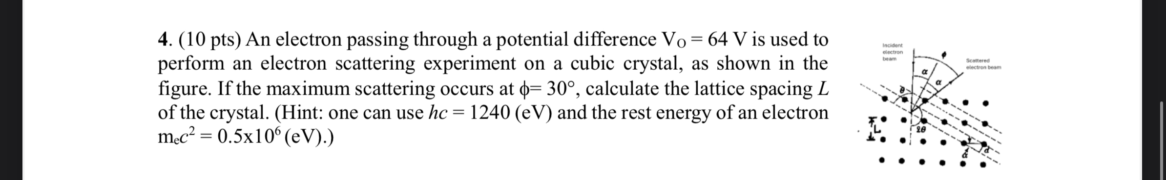 ( 1 0 pts ) An electron passing through a