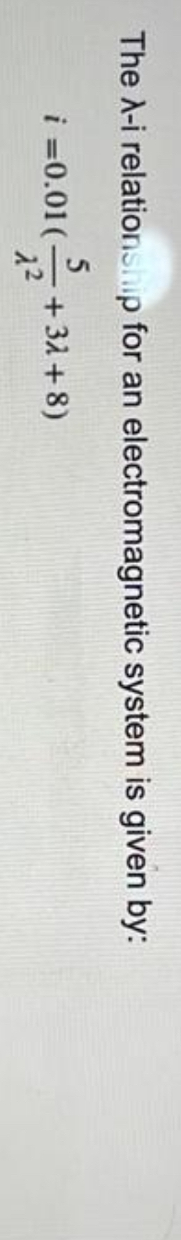 The - i relationsilip for an electromagnetic