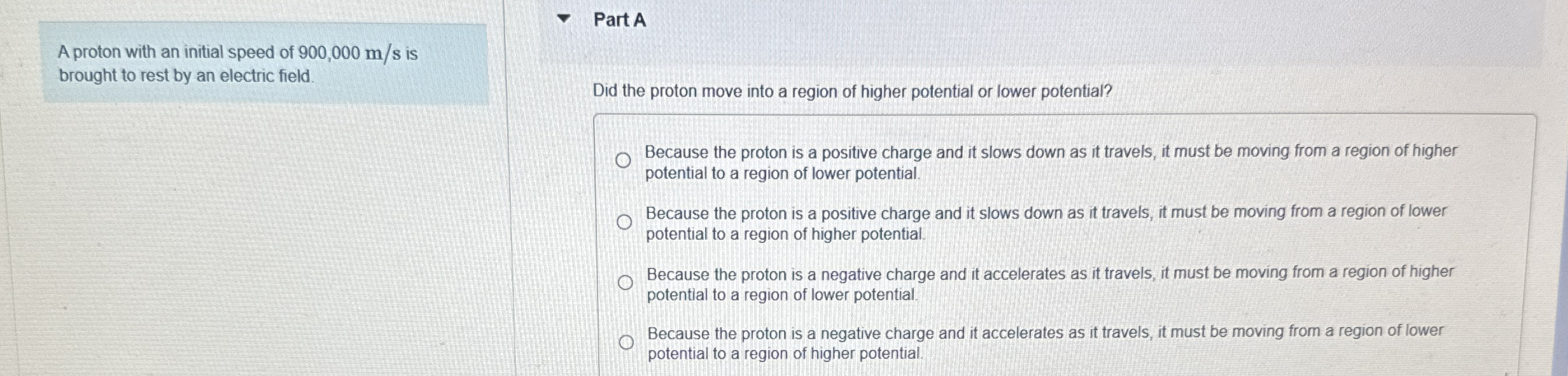 A proton with an initial speed of 9 0 0 , 0 0 0 m